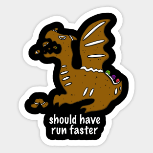 Gingerbread Man Should Have Run Faster Sticker